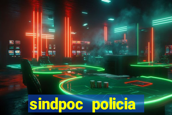 sindpoc policia civil bahia